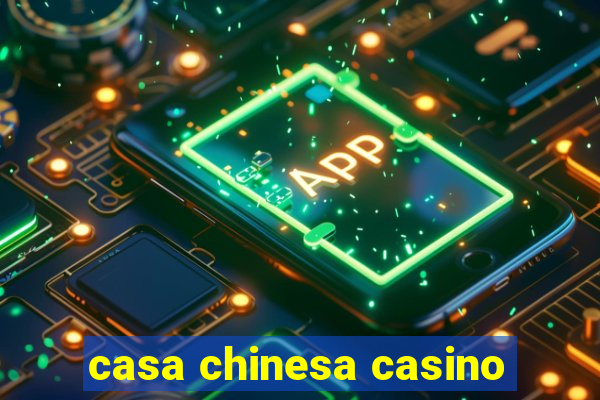 casa chinesa casino